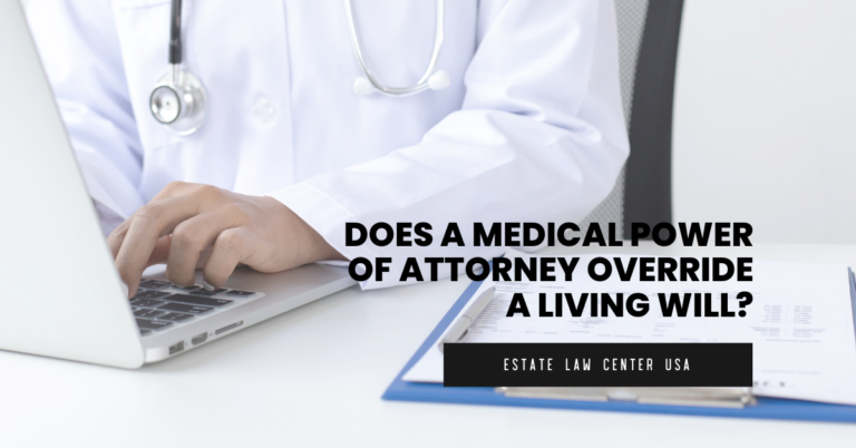 Does a medical power of attorney override a living Will? - estate planning