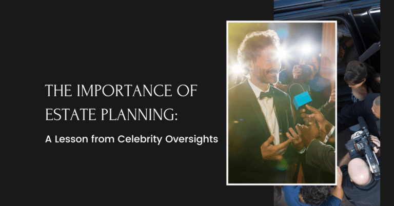 The Importance of Estate Planning: A Lesson from Celebrity Oversights - assets
