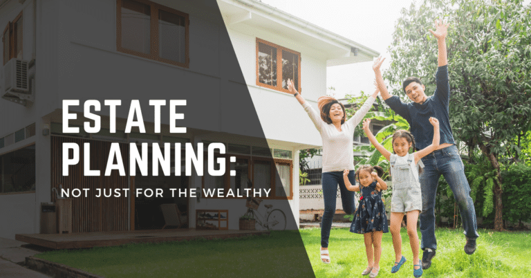 Estate Planning: Not Just for the Wealthy - estate plan
