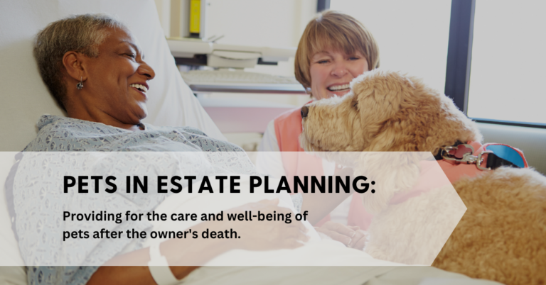 Pets in Estate Planning: Providing for the care and well-being of pets after the owner's death. - estate plan