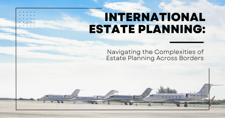 International Estate Planning: Navigating The Complexities of Estate Planning Across Borders - Financial Exploitation